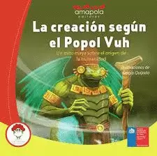 LA CREACIÓN SEGÚN EL POPOL VUH