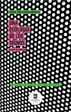 UNA ECOLOGÍA DE LOS SIGNOS. A PARTIR DE DELEUZE