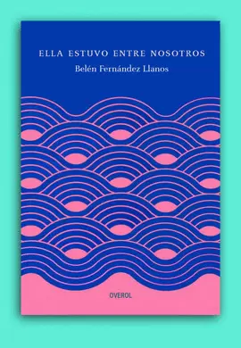 ELLA ESTUVO ENTRE NOSOTROS