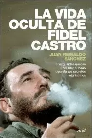 LA VIDA OCULTA DE FIDEL CASTRO