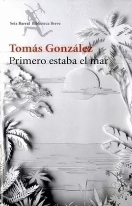 PRIMERO ESTABA EL MAR