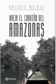 HACIA EL CORAZÓN DEL AMAZONAS