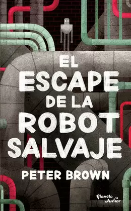EL ESCAPE DEL ROBOT SALVAJE