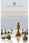 ÉTICA DEL DISCURSO Y TEORÍA POLÍTICA. SOBRE EL CONCEPTO DE LEGITIMIDAD DEMOCRÁTICA.