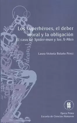 LOS SUPERHÉROES, EL DEBER MORAL Y LA OBLIGACIÓN.