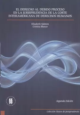 EL DERECHO AL DEBIDO PROCESO EN LA JURISPRUDENCIA DE LA CORTE INTERAMERICANA DE DERECHOS HUMANOS