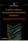 ESTUDIOS SOBRE EL PENSAMIENTO COLOMBIANO. VOLUMEN I