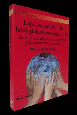 LA (S) ESCUELA (S) DE LA (S) GLOBALIZACIÓN (ES) II. ENTRE EL USO TÉCNICO INSTRUMENTAL Y LAS EDOCOMUN
