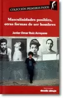 MASCULINIDADES POSIBLES,OTRAS FORMAS DE SER HOMBRES