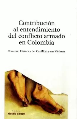CONTRIBUCION AL ENTENDIMIENTO DEL CONFLICTO ARMADO EN COLOMBIA