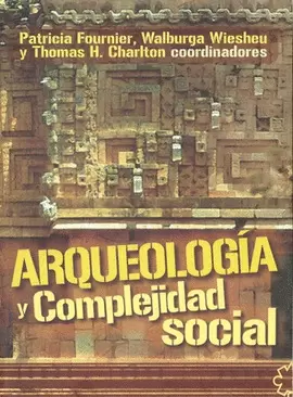 ARQUEOLOGÍA Y COMPLEJIDAD SOCIAL