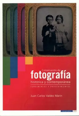 CONSERVACIÓN DE FOTOGRAFÍA HISTÓRICA Y CONTEMPORÁNEA