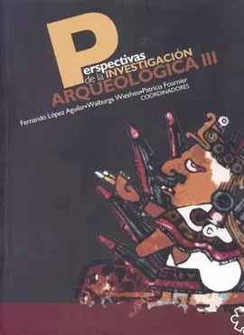 PERSPECTIVAS DE LA INVESTIGACIÓN ARQUEOLÓGICA III