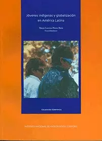 JÓVENES INDIGENAS Y GLOBALIZACIÓN EN AMÉRICA LATINA