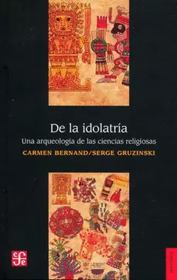 DE LA IDOLATRÍA: UNA ARQUEOLOGÍA DE LAS CIENCIAS RELIGIOSAS