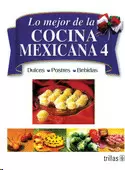 LO MEJOR DE LA COCINA MEXICANA: TOMO 4 DULCES, POSTRES Y BEBIDAS