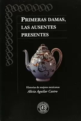 PRIMERAS DAMAS, LAS AUSENTES PRESENTES