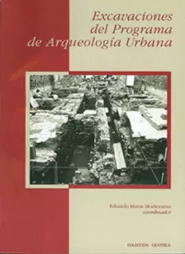 EXCAVACIONES DEL PROGRAMA DE ARQUEOLOGÍA URBANA
