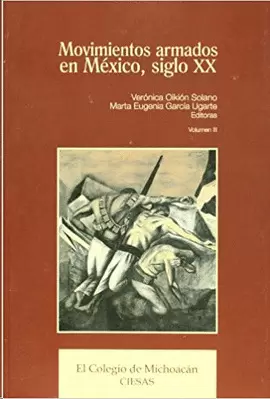 MOVIMIENTOS ARMADOS EN MEXICO VOL. III