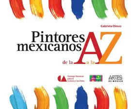 PINTORES MEXICANOS DE LA A A LA Z