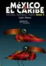 MÉXICO Y EL CARIBE. VÍNCULOS, INTERESES, REGIÓN T2