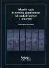 SELECCIÓN Y GUÍA DE MEMORIAS ADMINISTRATIVAS DEL ESTADO DE MORELOS (1871-1931)