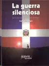 LA GUERRA SILENCIOSA. LAS LUCHAS SOCIALES EN LA RURALÍA DOMINICANA