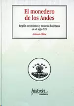 EL MONEDERO DE LOS ANDES: REGIÓN ECONÓMICA Y MONEDA BOLIVIANA EN EL SIGLO XIX