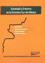SOCIEDAD Y ENTORNO EN LA FRONTERA SUR DE MÉXICO