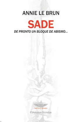 SADE. DE PRONTO UN BLOQUE DE ABISMO...