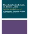HISTORIA DE LOS INTELECTUALES EN AMÉRICA II. LOS AVATARES DE LA ''CIUDAD LETRADA'' EN EL SIGLO XX