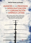 AVANCES EN LOS PROCESOS DE DEMOCRATIZACION DE LA COMUNICACION EN AMERICA LATINA