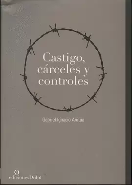 CASTIGO, CÁRCELES Y CONTROLES.