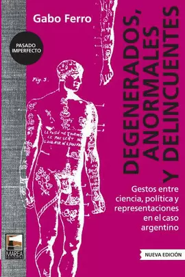 DEGENERADOS, ANORMALES Y DELINCUENTES