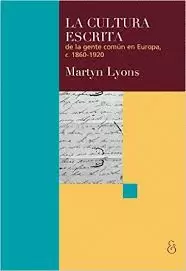 CULTURA ESCRITA DE LA GENTE COMUN EN EUROPA 1860-1920, LA