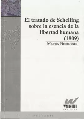 EL TRATADO DE SCHELLING SOBRE LA ESENCIA DE LA LIBERTAD HUMANA (1809)