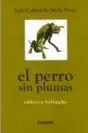 EL PERRO SIN PLUMAS