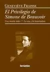 EL PRIVILEGIO DE SIMONE DE BEAUVOIR. UNA MUERTE DULCE. LA RISA Y LA HISTORIADORA