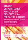 DEBATES UNIVERSITARIOS ACERCA DE LO DIDACTICO Y LA FORMACION DOCENTE