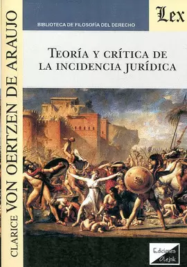 TEORIA Y CRITICA DE LA INCIDENCIA JURIDICA