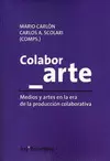 COLABOR ARTE. MEDIOS Y ARTES EN LA ERA DE LA PRODUCCIÓN COLABORATIVA