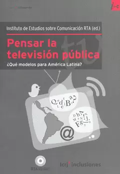 PENSAR LA TELEVISION PUBLICA QUE MODELOS PARA AMERICA LATINA