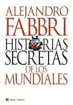 HISTORIAS SECRETAS DE LOS MUNDIALES
