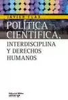 POLITICA CIENTIFICA INTERDISCIPLINA Y DERECHOS HUMANOS
