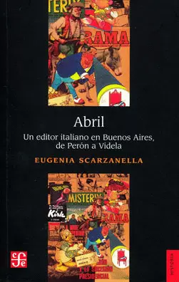 ABRIL. UN EDITOR ITALIANO EN BUENOS AIRES, DE PERÓNA VIDELA