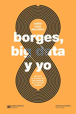 BORGES, BIG DATA Y YO BORGES, BIG DATA Y YO