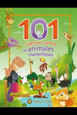 101 CUENTOS CORTOS DE ANIMALES MARAVILLOSOS
