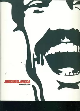 JORGE DE LA VEGA. OBRAS 1961 - 1971