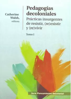 PEDAGOGIAS DESCOLONIALES. TOMO I
