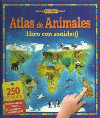 ATLAS DE ANIMALES LIBRO CON SONIDO